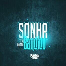 Album cover of Sonha em da pra bandido (feat. MC Marsha, Mc Calvin & Mc Th)
