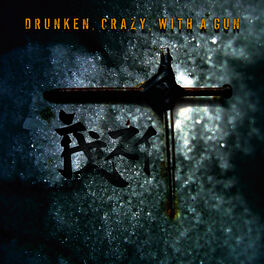 Album cover of Drunken, Crazy, With a Gun
