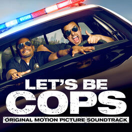Album cover of Let's Be Cops (Original Motion Picture Soundtrack)