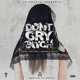 Album cover of Dont Cry Bitch