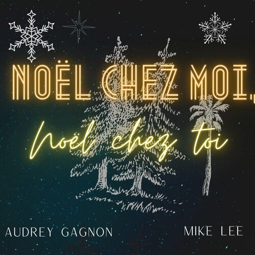 Audrey Gagnon - Noël chez moi, Noël chez toi (Single): lyrics and songs
