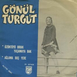 Album cover of Üzüntüyü Bırak Yaşamaya Bak / Ağlama Boş Yere