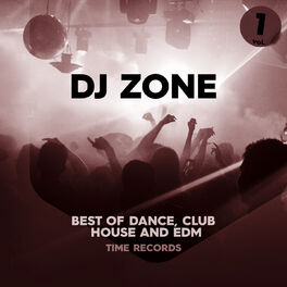 Album cover of DJ Zone, Vol. 1 (Best of Dance, Club, House and Edm)