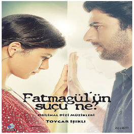 Album cover of Fatmagül'ün Suçu Ne ? (Original Tv Series Soundtrack)
