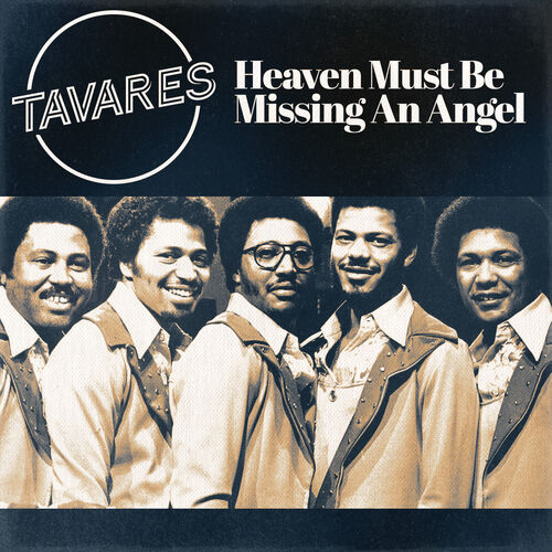 Tavares Heaven Must Be Missing An Angel Listen With Lyrics Deezer