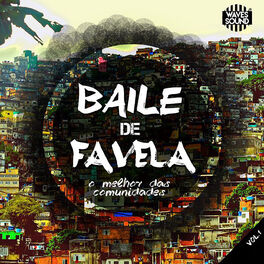 Album cover of Baile de Favela: O Melhor das Comunidades, Vol. 1