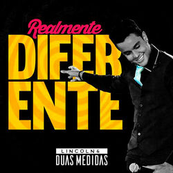 Download CD Lincoln e Duas Medidas – Realmente Diferente 2016