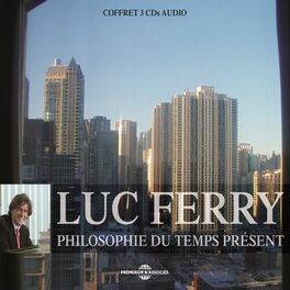 Album cover of Luc Ferry : Philosophie du temps présent