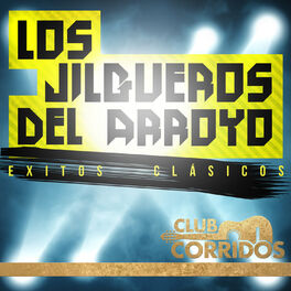 Album cover of Club Corridos: Los Jilgueros del Arroyo, Exitos Clasicos