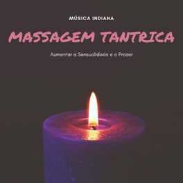 Album cover of Massagem Tantrica: Música Indiana, Aumentar a Sensualidade e o Prazer
