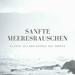 Album cover of Sanfte Meeresrauschen: Klänge aus der Ostsee mit Möwen