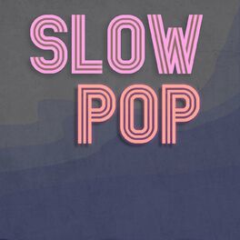 Album cover of Slow Pop
