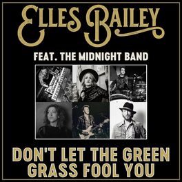 Album cover of Don't Let the Green Grass Fool You (feat. The Midnight Band)