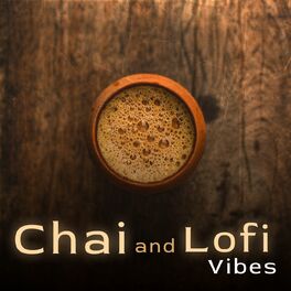 Album cover of Chai and Lofi Vibes