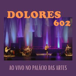 Album cover of Dolores 602 ao Vivo no Palácio das Artes