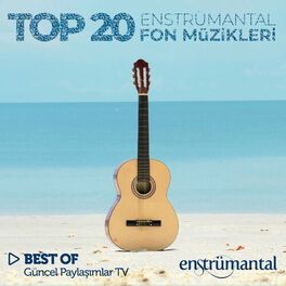 Album cover of En İyi Enstrümantal Fon Müzikleri Top 20 (Best of Güncel Paylaşımlar Tv)