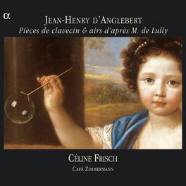 Album cover of d'Anglebert: Pièces de clavecin & airs d'après M. de Lully