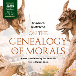 On the Genealogy of Morals (Unabridged)
