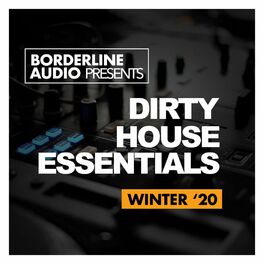 Album cover of Dirty House Essentials: Winter '20