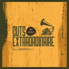 Album cover of Cuts Extraordinaire - Best Of Jazzsticks Part Three