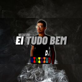 Album cover of Mega Funk Ei Tudo Bem