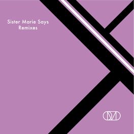 Album cover of Sister Marie Says (Remixes)