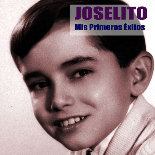 joselito-mis-primeros-xitos-remasterizado-chansons-et-paroles