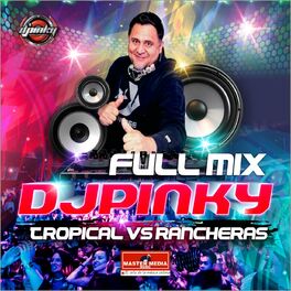 Album cover of Full Mix Dj Pinky Tropical Vs Rancheras