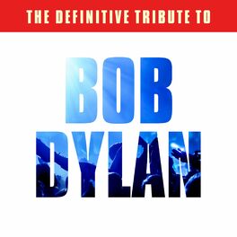 Album cover of The Definitive Tribute to Bob Dylan