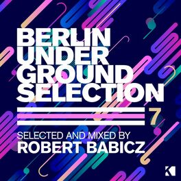 Album cover of Berlin Underground Selection, Vol. 7 (Selected and Mixed by Robert Babicz)