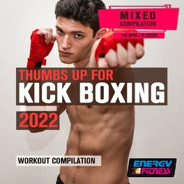 Album cover of Thumbs Up For Kick Boxing 2022 Workout Compilation (15 Tracks Non-Stop Mixed Compilation For Fitness & Workout - 140 Bpm / 32 Count)