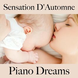 Album cover of Sensation d'automne: piano dreams - la meilleure musique