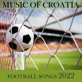 Album cover of Music of Croatia - Football Songs 2022