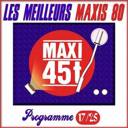 Album cover of Maxis 80, Programme 17/25 (Les meilleurs maxi 45T des années 80)