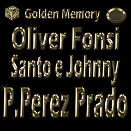 Album cover of Golden Memory: Santo e Johnny - Oliver Fonsi - Perez Prado