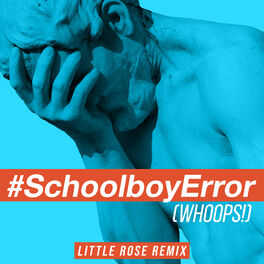 Album cover of Schoolboy Error (Whoops!) [feat. Bayku] (Little Rose Remix)