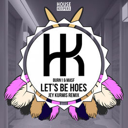 Album cover of Let's Be Hoes (Jey Kurmis Remix)