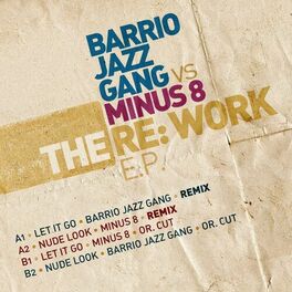Album cover of The Re: Work (Barrio Jazz Gang Vs Minus 8)