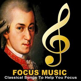 Album cover of Focus Music, Classical Songs to Help You Focus