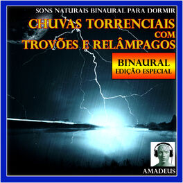 Album cover of Sons Naturais Binaural para Dormir: Chuvas Torrenciais Com Trovões e Relâmpagos: Edição Especial