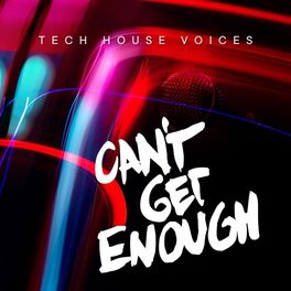 Album cover of Can't Get Enough Tech House Voices