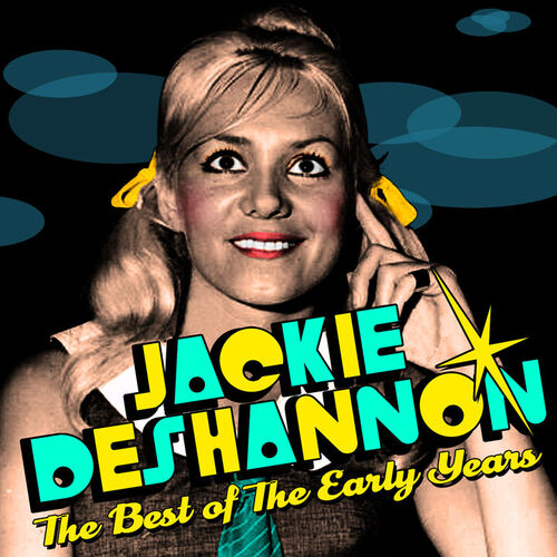 Jackie deshannon the best of the early years lyrics and songs deezer