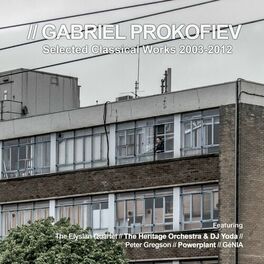 Album cover of Gabriel Prokofiev Selected Classical Works 2003-2012