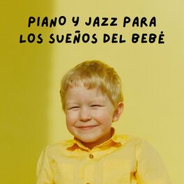 Album cover of Piano Y Jazz Para Los Sueños Del Bebé