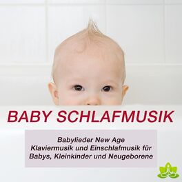Album cover of Baby Schlafmusik: Babylieder New Age, Klaviermusik und Einschlafmusik für Babys, Kleinkinder und Neugeborene