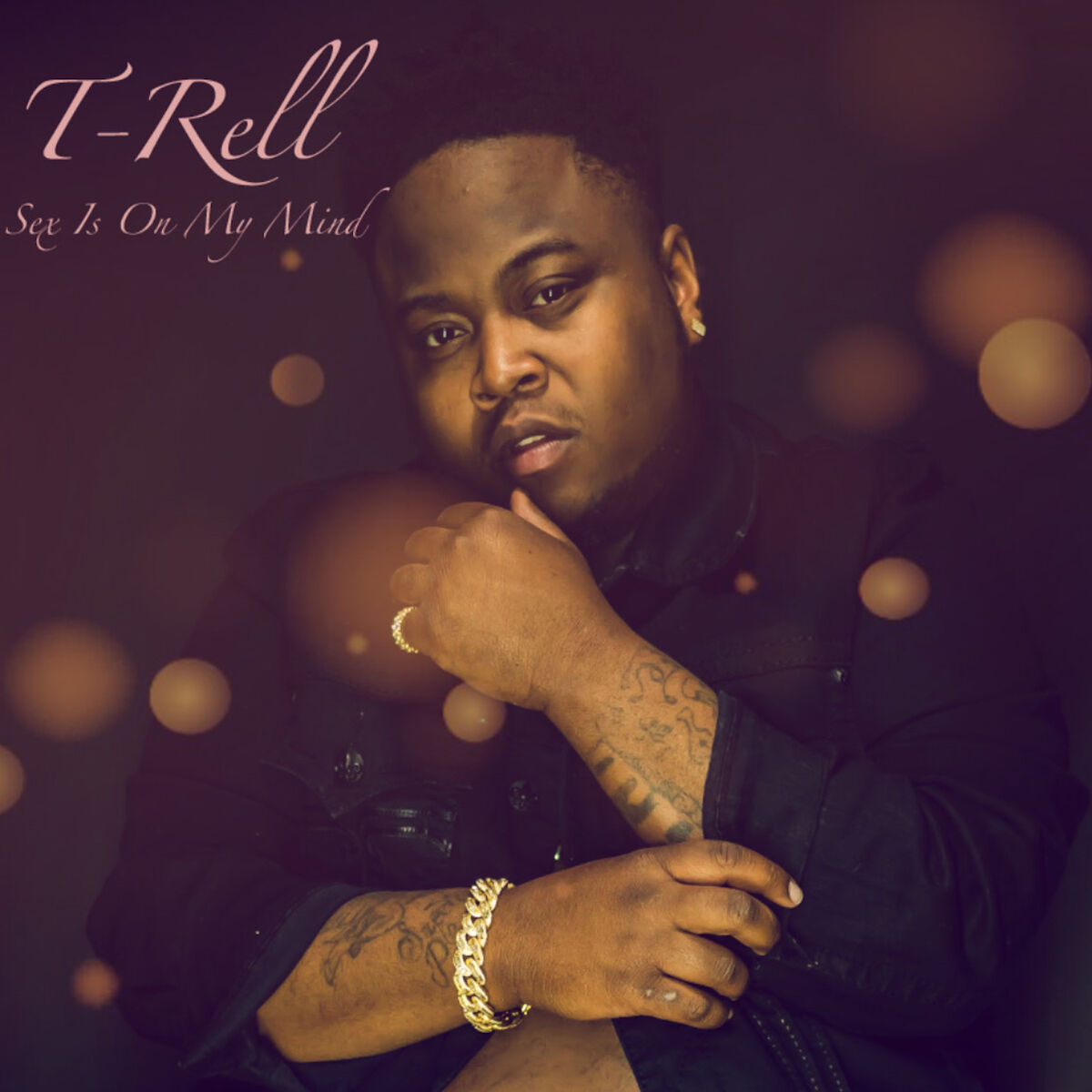 T-Rell - Sex is on My Mind: lyrics and songs | Deezer