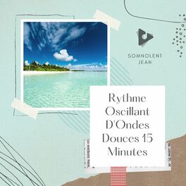 Album cover of Rythme Oscillant D'Ondes Douces 15 Minutes