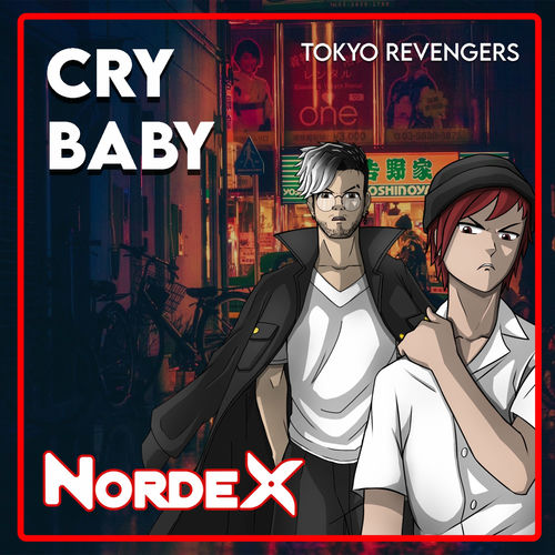 Nordex Cry Baby Tokyo Revengers Lyrics And Songs Deezer
