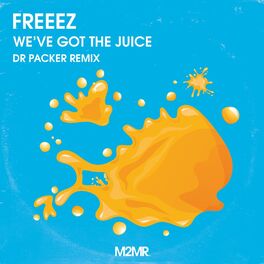 Album cover of Freeez - We've Got The Juice (Dr Packer Remix)
