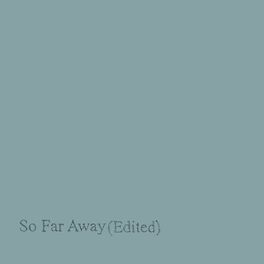 Album cover of So Far Away (Edited)